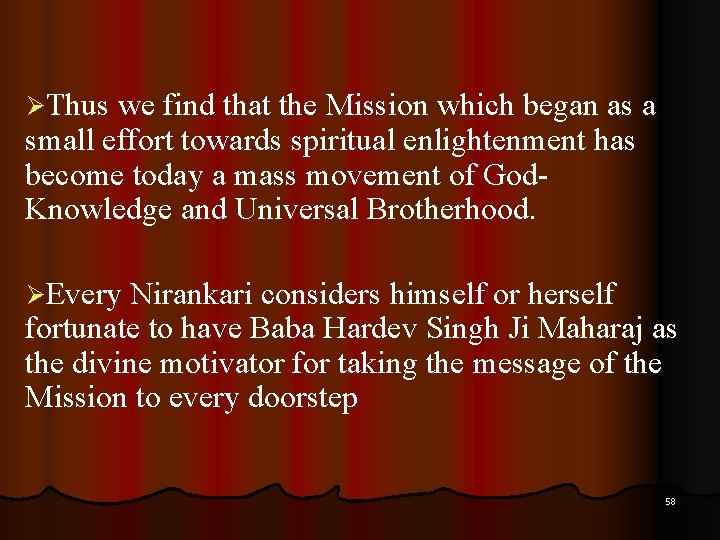 ØThus we find that the Mission which began as a small effort towards spiritual