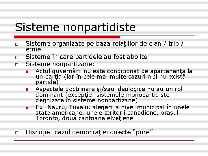 Sisteme nonpartidiste o o Sisteme organizate pe baza relaţiilor de clan / trib / Sisteme nonpartidiste o o Sisteme organizate pe baza relaţiilor de clan / trib /