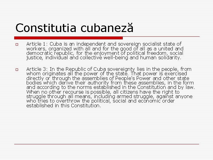 Constitutia cubaneză o o Article 1: Cuba is an independent and sovereign socialist state Constitutia cubaneză o o Article 1: Cuba is an independent and sovereign socialist state