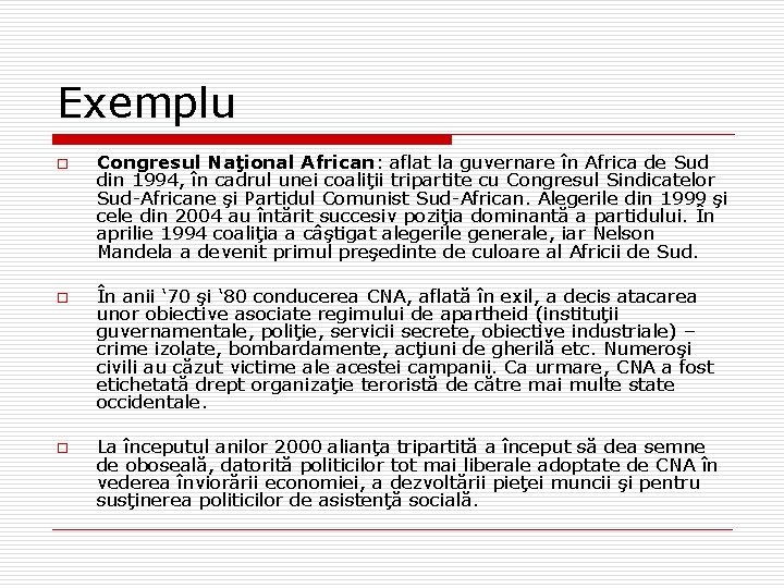 Exemplu o o o Congresul Naţional African: aflat la guvernare în Africa de Sud Exemplu o o o Congresul Naţional African: aflat la guvernare în Africa de Sud