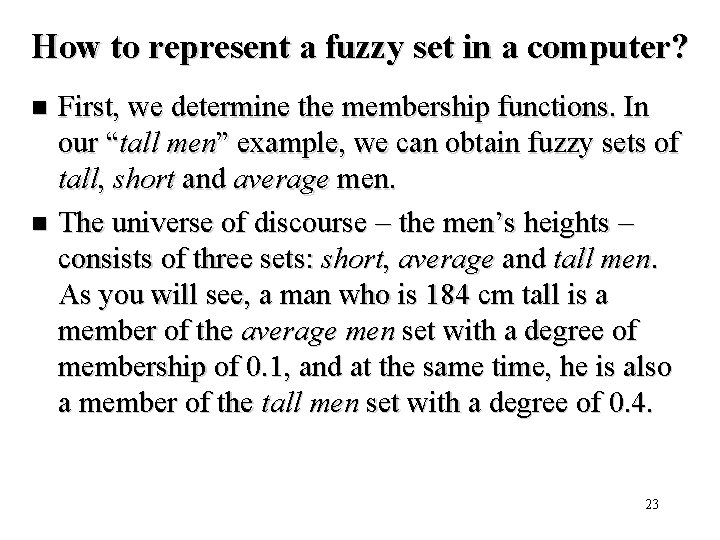 How to represent a fuzzy set in a computer? First, we determine the membership