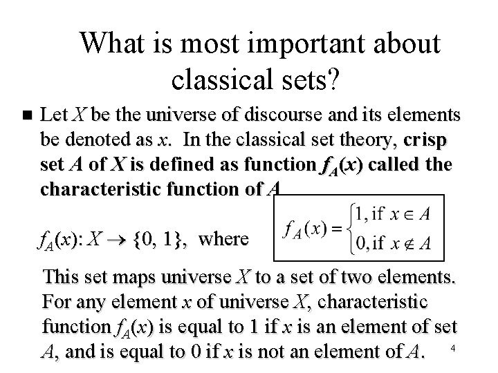  What is most important about classical sets? n Let X be the universe