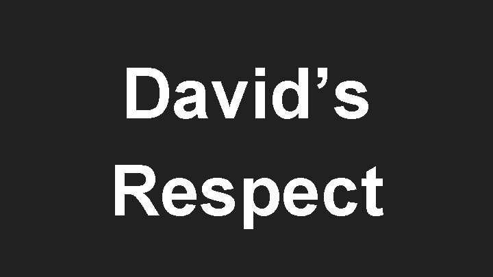 David’s Respect 