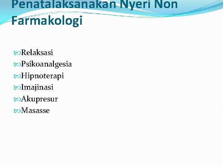 Penatalaksanakan Nyeri Non Farmakologi Relaksasi Psikoanalgesia Hipnoterapi Imajinasi Akupresur Masasse Penatalaksanakan Nyeri Non Farmakologi Relaksasi Psikoanalgesia Hipnoterapi Imajinasi Akupresur Masasse