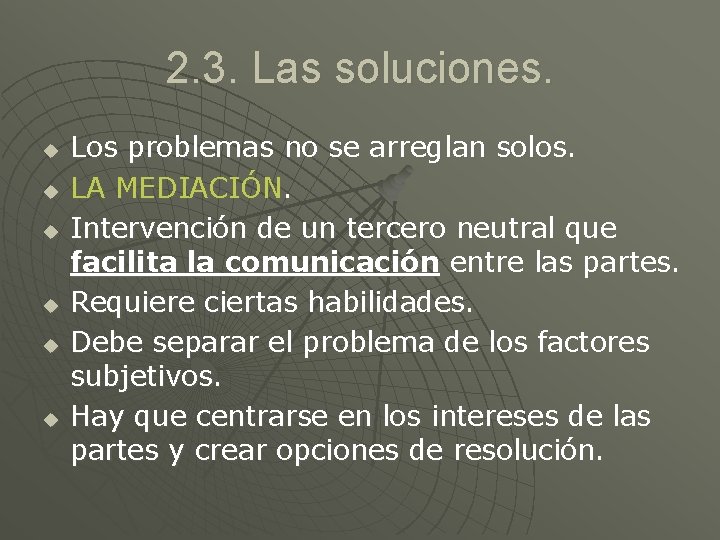 2. 3. Las soluciones. u u u Los problemas no se arreglan solos. LA