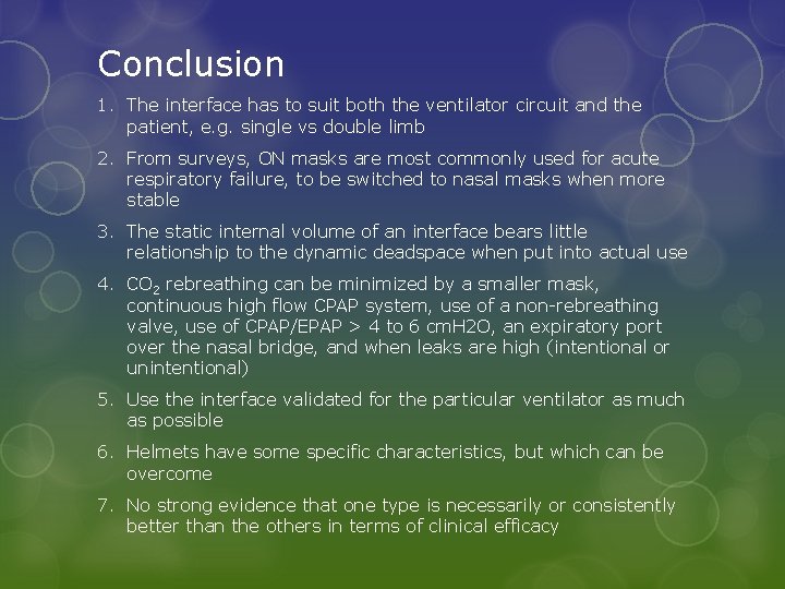 Conclusion 1. The interface has to suit both the ventilator circuit and the patient,