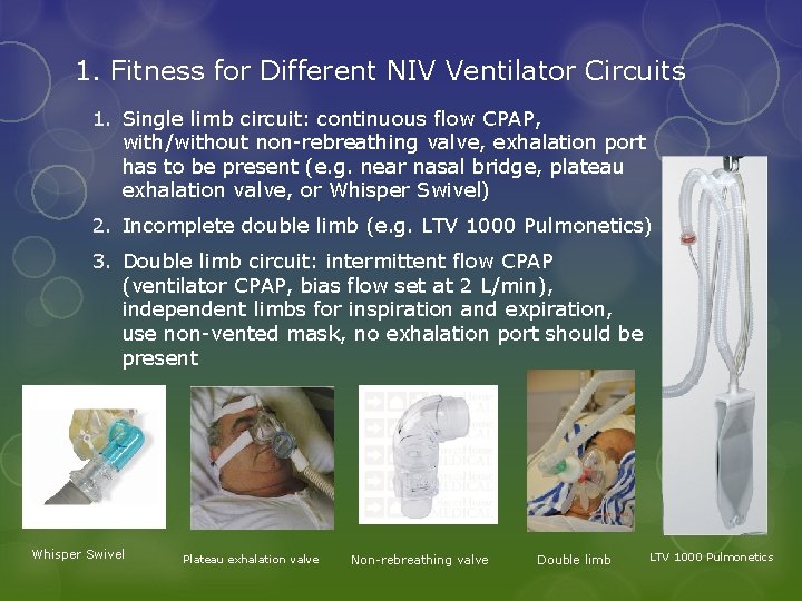 1. Fitness for Different NIV Ventilator Circuits 1. Single limb circuit: continuous flow CPAP,