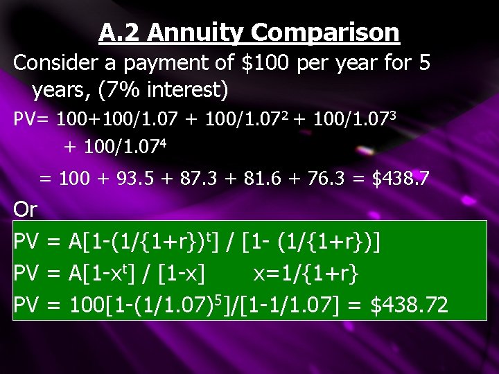 A. 2 Annuity Comparison Consider a payment of $100 per year for 5 years, A. 2 Annuity Comparison Consider a payment of $100 per year for 5 years,