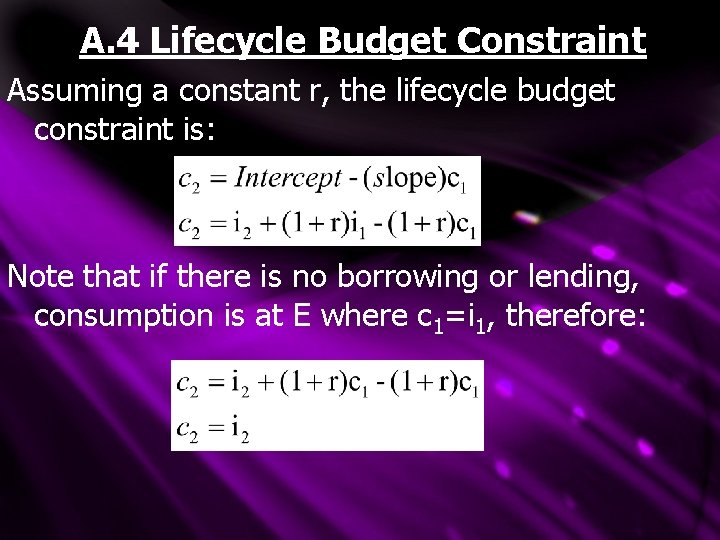 A. 4 Lifecycle Budget Constraint Assuming a constant r, the lifecycle budget constraint is: A. 4 Lifecycle Budget Constraint Assuming a constant r, the lifecycle budget constraint is: