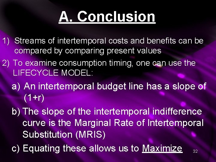 A. Conclusion 1) Streams of intertemporal costs and benefits can be compared by comparing A. Conclusion 1) Streams of intertemporal costs and benefits can be compared by comparing