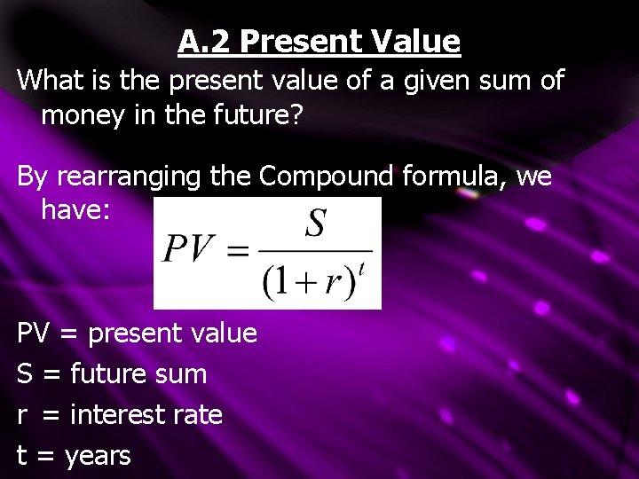A. 2 Present Value What is the present value of a given sum of A. 2 Present Value What is the present value of a given sum of