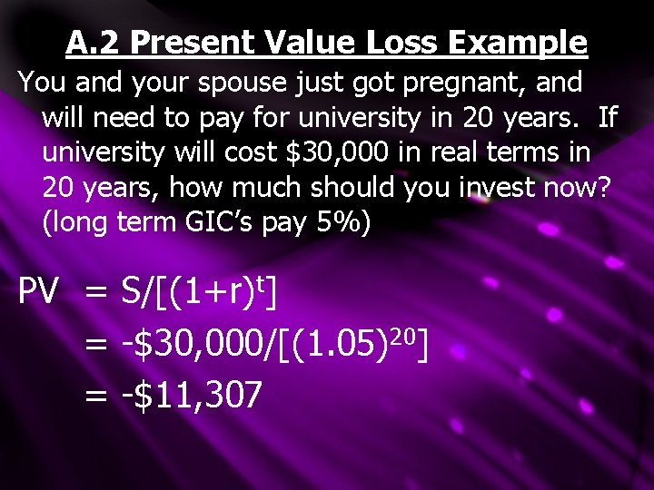 A. 2 Present Value Loss Example You and your spouse just got pregnant, and A. 2 Present Value Loss Example You and your spouse just got pregnant, and