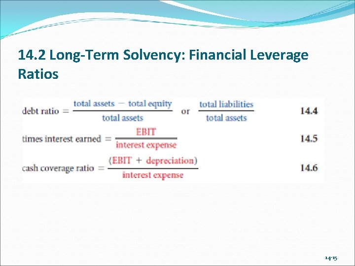 14. 2 Long-Term Solvency: Financial Leverage Ratios 14 -15 