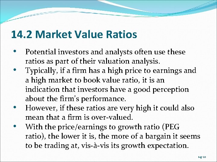 14. 2 Market Value Ratios • Potential investors and analysts often use these •