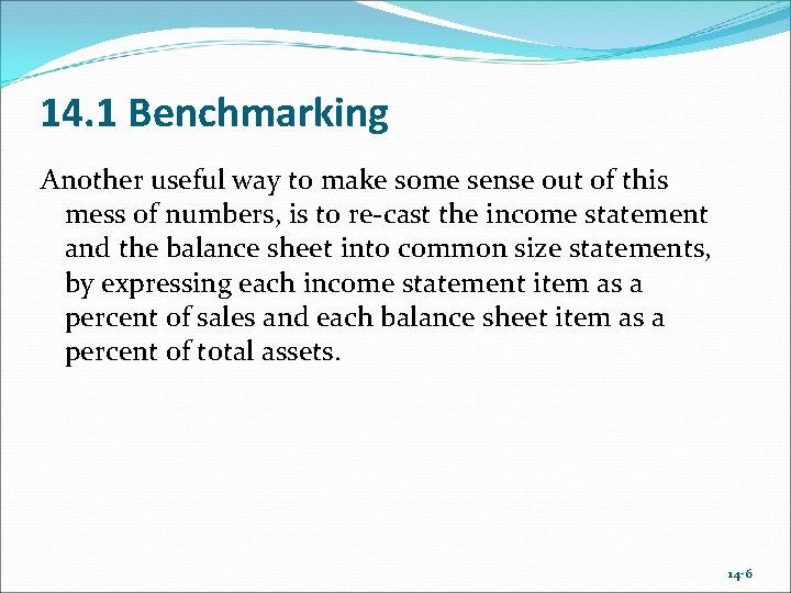 14. 1 Benchmarking Another useful way to make some sense out of this mess