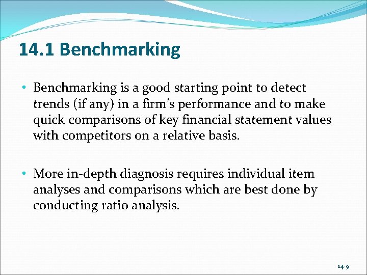 14. 1 Benchmarking • Benchmarking is a good starting point to detect trends (if