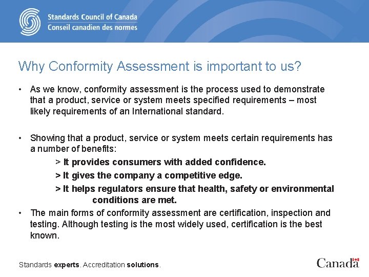 Why Conformity Assessment is important to us? • As we know, conformity assessment is