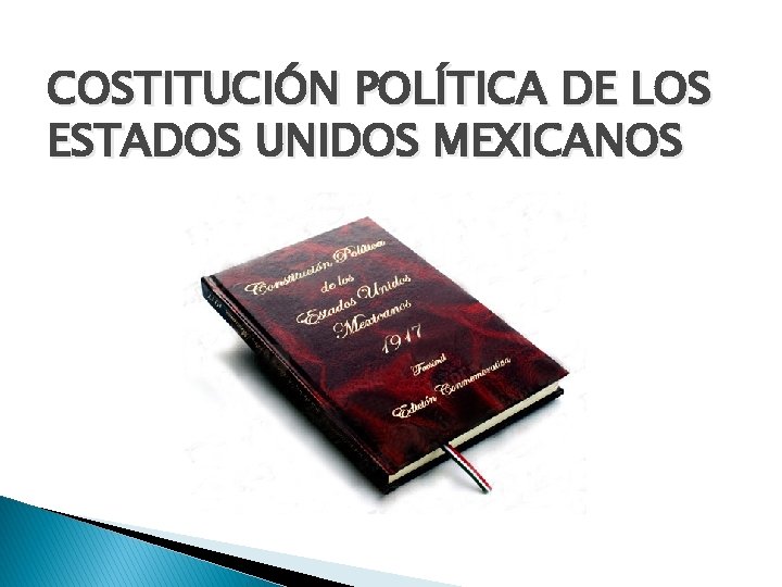 COSTITUCIÓN POLÍTICA DE LOS ESTADOS UNIDOS MEXICANOS 