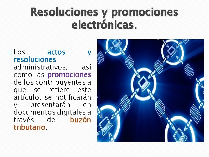 Resoluciones y promociones electrónicas. � Los actos y resoluciones administrativos, así como las promociones