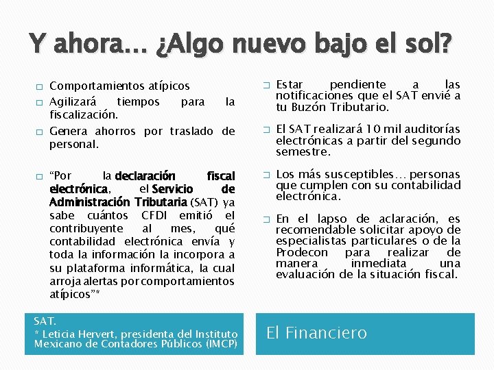 Y ahora… ¿Algo nuevo bajo el sol? � � Comportamientos atípicos Agilizará tiempos para