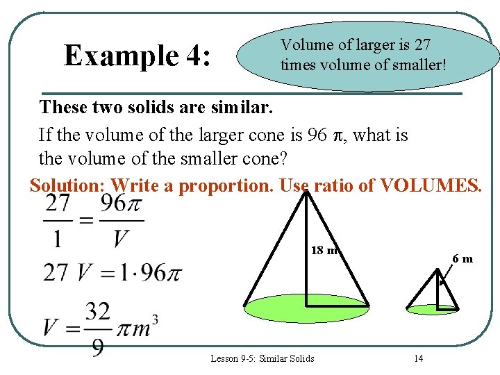 Example 4: Volume of larger is 27 times volume of smaller! These two solids