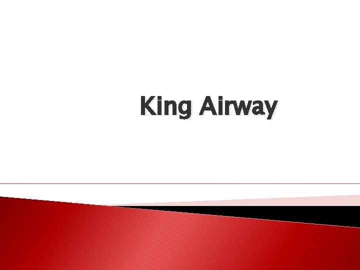 King Airway 