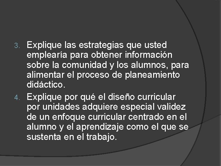 Explique las estrategias que usted emplearía para obtener información sobre la comunidad y los