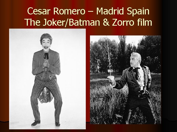 Cesar Romero – Madrid Spain The Joker/Batman & Zorro film 