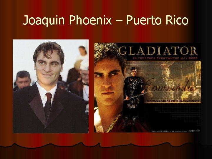 Joaquin Phoenix – Puerto Rico 
