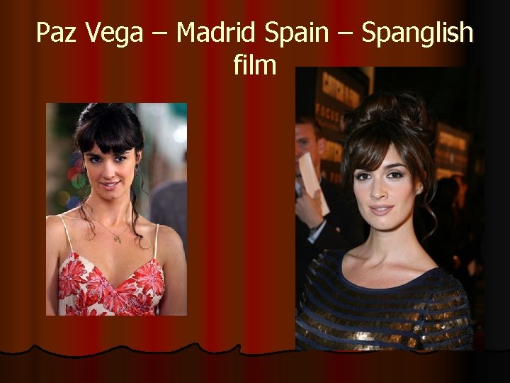 Paz Vega – Madrid Spain – Spanglish film 