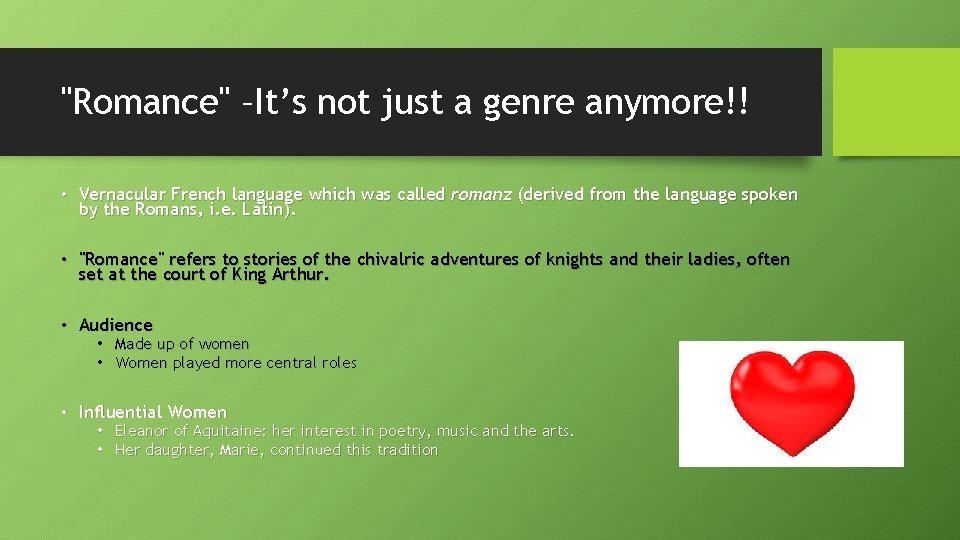 "Romance" –It’s not just a genre anymore!! • Vernacular French language which was called