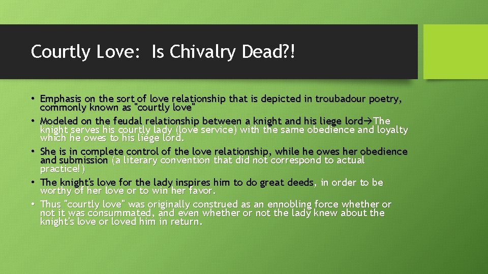Courtly Love: Is Chivalry Dead? ! • Emphasis on the sort of love relationship