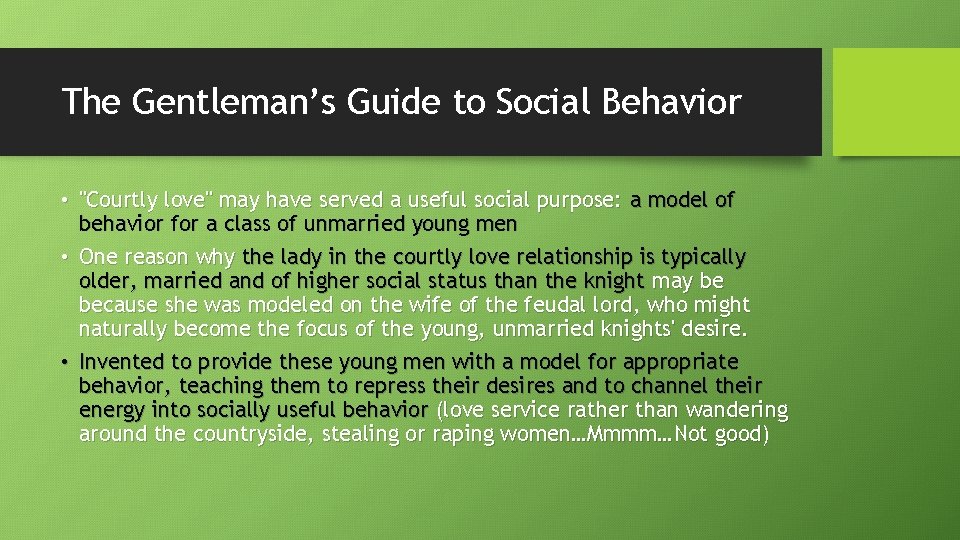 The Gentleman’s Guide to Social Behavior • "Courtly love" may have served a useful
