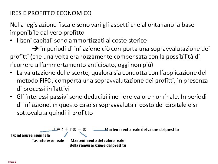 IRES E PROFITTO ECONOMICO Nella legislazione fiscale sono vari gli aspetti che allontanano la