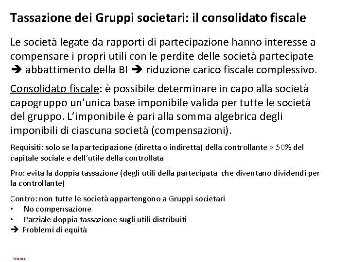 Tassazione dei Gruppi societari: il consolidato fiscale Le società legate da rapporti di partecipazione