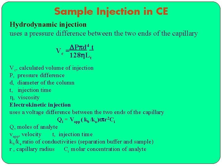 Sample Injection in CE Hydrodynamic injection uses a pressure difference between the two ends