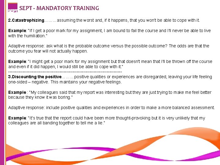 SEPT - MANDATORY TRAINING 2. Catastrophizing………assuming the worst and, if it happens, that you