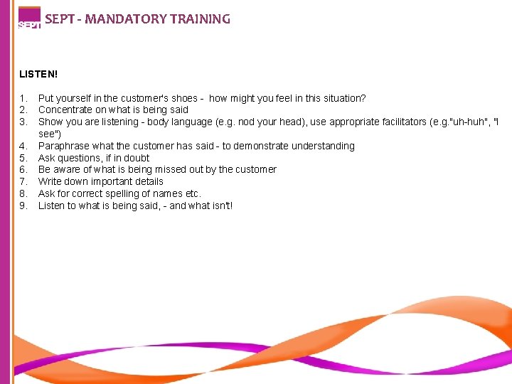 SEPT - MANDATORY TRAINING LISTEN! 1. 2. 3. 4. 5. 6. 7. 8. 9.