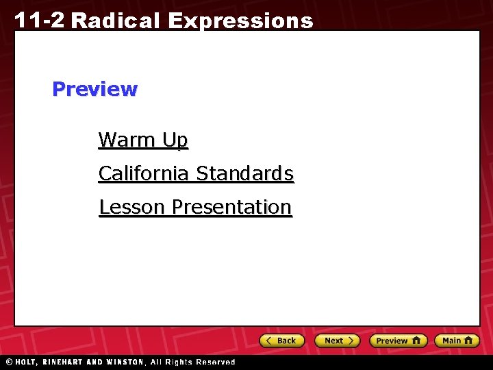 11 -2 Radical Expressions Preview Warm Up California Standards Lesson Presentation 11 -2 Radical Expressions Preview Warm Up California Standards Lesson Presentation