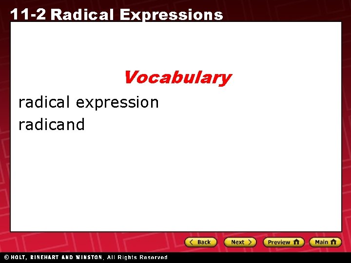 11 -2 Radical Expressions Vocabulary radical expression radicand 11 -2 Radical Expressions Vocabulary radical expression radicand