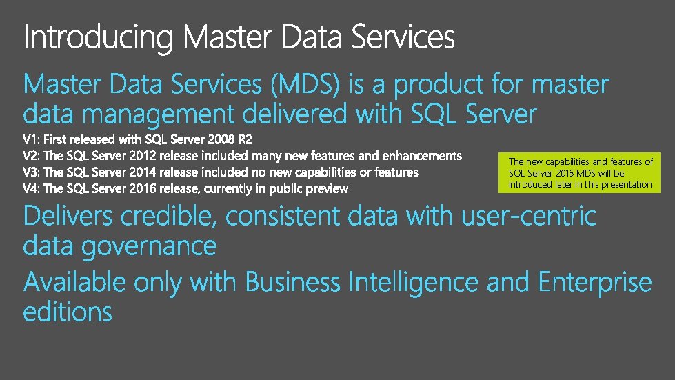 The new capabilities and features of SQL Server 2016 MDS will be introduced later