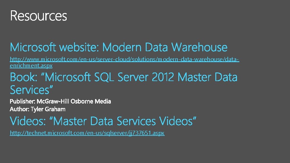 http: //www. microsoft. com/en-us/server-cloud/solutions/modern-data-warehouse/dataenrichment. aspx http: //technet. microsoft. com/en-us/sqlserver/jj 737651. aspx 