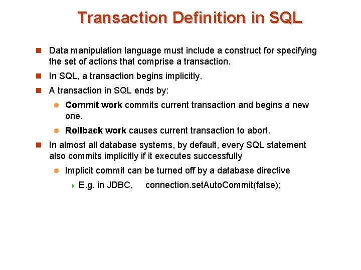 Transaction Definition in SQL n Data manipulation language must include a construct for specifying