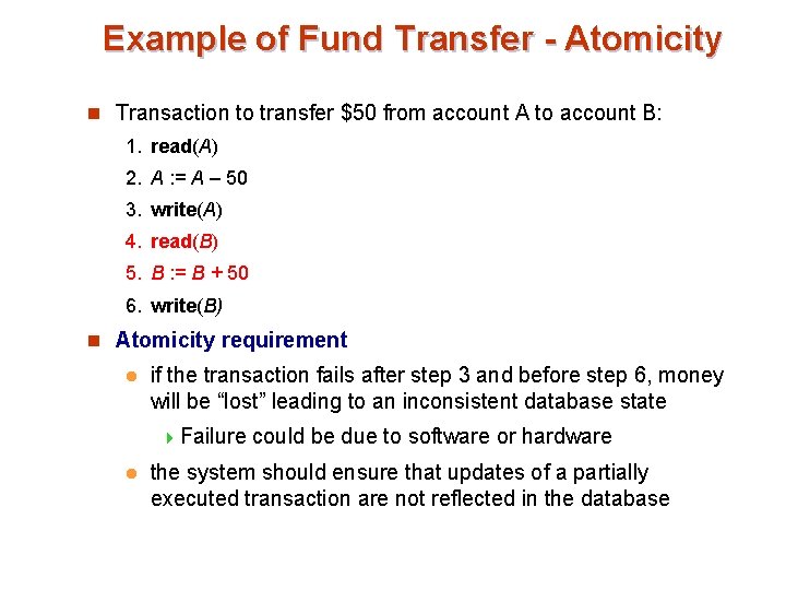 Example of Fund Transfer - Atomicity n Transaction to transfer $50 from account A