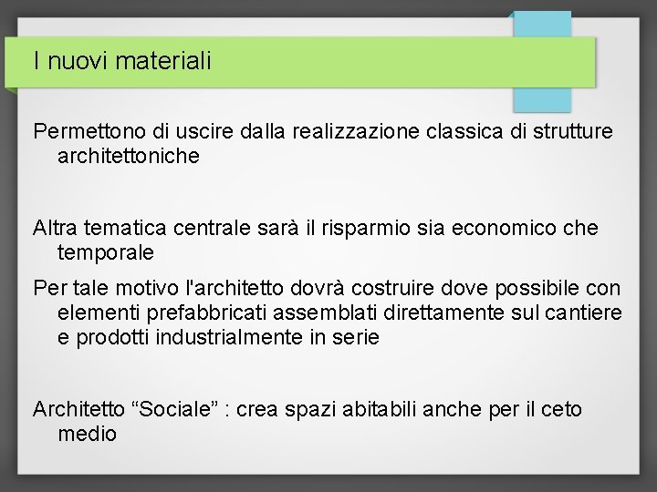 I nuovi materiali Permettono di uscire dalla realizzazione classica di strutture architettoniche Altra tematica