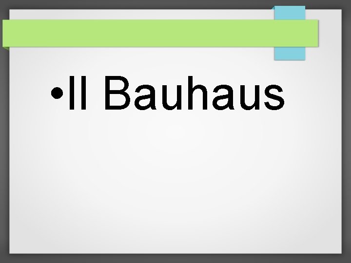  • Il Bauhaus 