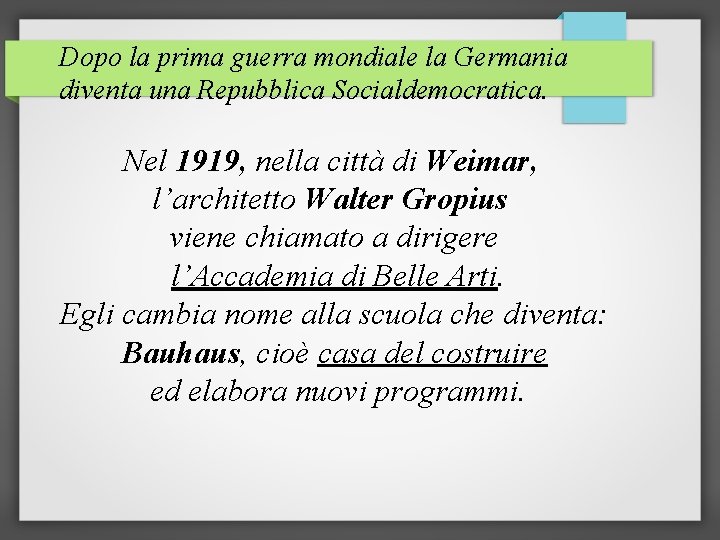 Dopo la prima guerra mondiale la Germania diventa una Repubblica Socialdemocratica. Nel 1919, nella