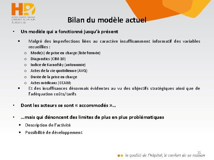 Bilan du modèle actuel Un modèle qui a fonctionné jusqu’à présent • Malgré des