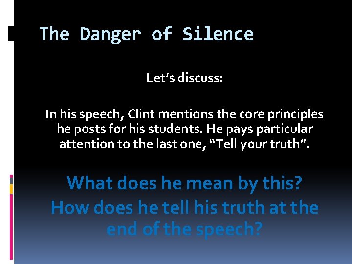 The Danger of Silence Let’s discuss: In his speech, Clint mentions the core principles The Danger of Silence Let’s discuss: In his speech, Clint mentions the core principles