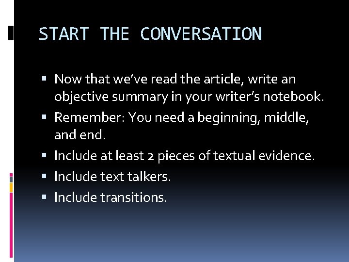 START THE CONVERSATION Now that we’ve read the article, write an objective summary in START THE CONVERSATION Now that we’ve read the article, write an objective summary in